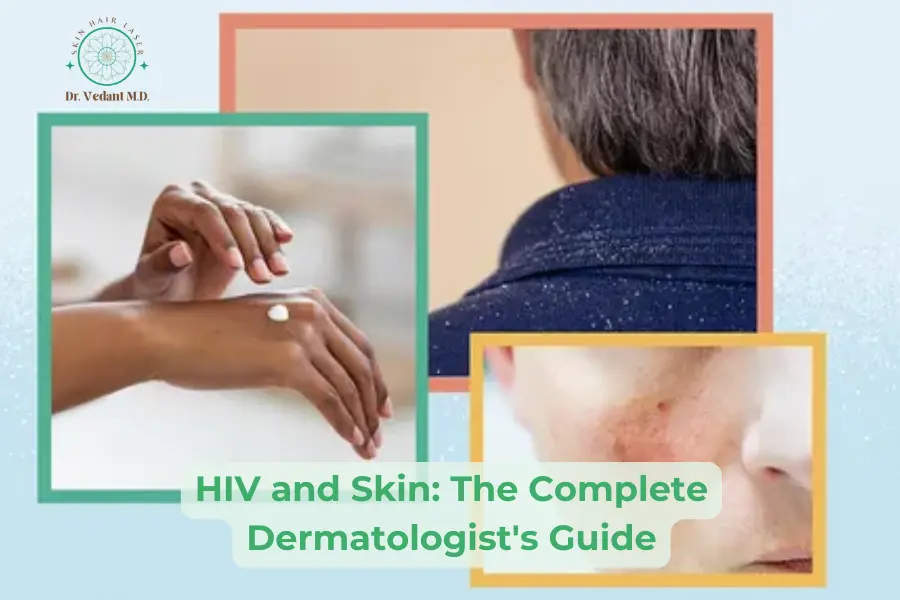 Understanding HIV and Skin|Dermatologist Near Me